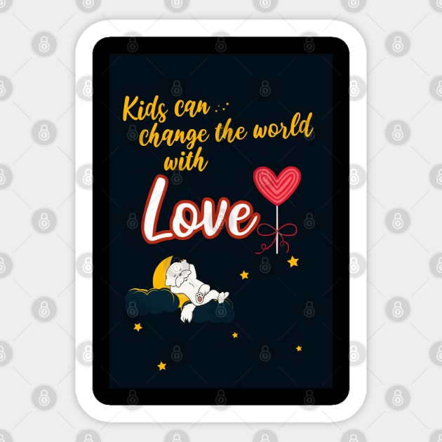 Kids Can Change the World with Love Sticker by Cheeky BB